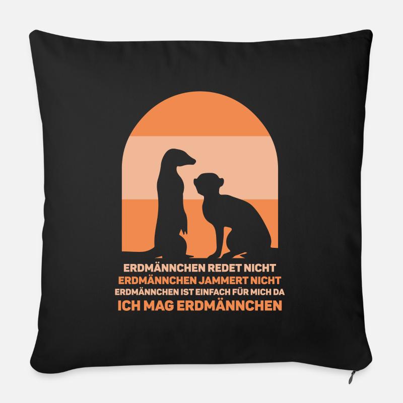 Erdmännchen redet nicht Erdmännchen jammert nicht - Sofakissenbezug 45 x 45 cm - Schwarz