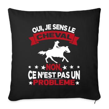Oui Je Sens Le Cheval non ce n est pas un problème - Housse de coussin décorative 45 x 45 cm - noir - Devant
