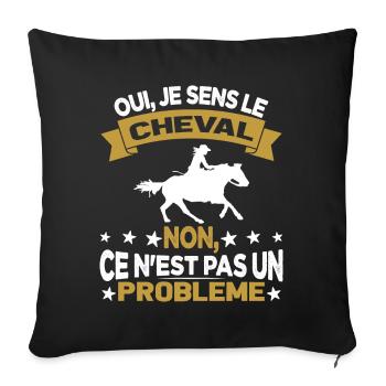 Oui Je Sens Le Cheval non ce n est pas un problème - Housse de coussin décorative 45 x 45 cm - noir - Devant