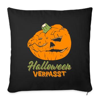 HALLOWEEN VERPASST - Sofakissenbezug 45 x 45 cm - Schwarz - Vorne