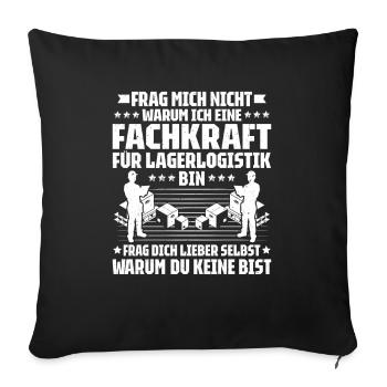 Fachkraft für Lagerlogistik Warehouse Worker Lager - Sofakissenbezug 45 x 45 cm - Schwarz - Vorne