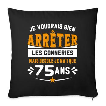 Je Voudrais Bien 75 Ans Humour Cadeau - Housse de coussin décorative 45 x 45 cm - noir - Devant