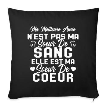 Ma Meilleure Amie N'est Pas Ma Soeur De Sang - Housse de coussin décorative 45 x 45 cm - noir - Devant