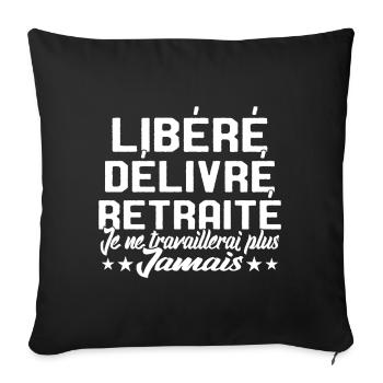 Je suis retraité je ne travaillerais plus jamais - Housse de coussin décorative 45 x 45 cm - noir - Devant