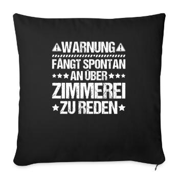 Zimmerer Zimmermann Zimmerei Carpenter Carpentry - Sofakissenbezug 45 x 45 cm - Schwarz - Vorne