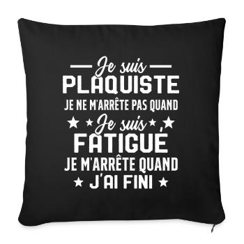 Plaquiste Pas Fatigué Idée Cadeau Plâtrier Humour - Housse de coussin décorative 45 x 45 cm - noir - Devant