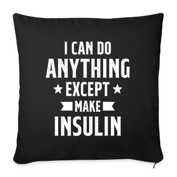 I Can Do Anything Except Make Insulin Diabétiques - Housse de coussin décorative 45 x 45 cm - noir - Devant
