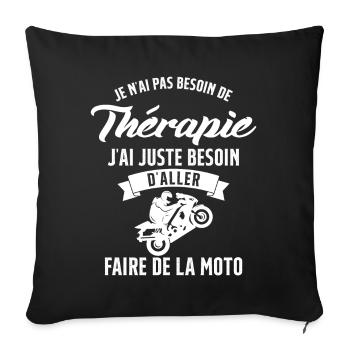 Motarde Besoin de faire de la Moto Humour Cadeau - Housse de coussin décorative 45 x 45 cm - noir - Devant