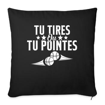 Tu tires ou tu pointes humour cadeau - Housse de coussin décorative 45 x 45 cm - noir - Devant