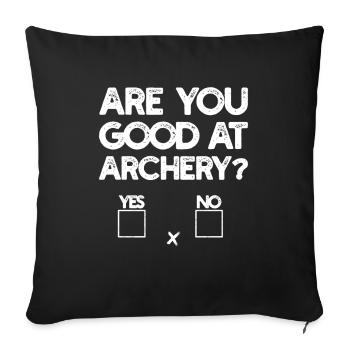 Are You Good At Archery Funny Saying - Sofa pillowcase 17,3'' x 17,3'' (45 x 45 cm) - black - Front