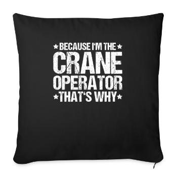 Kranführer Kranfahrer Kran Crane Operator - Sofakissenbezug 45 x 45 cm - Schwarz - Vorne