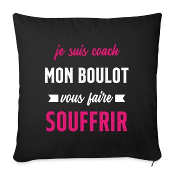 Je suis coach mon boulot vous faire souffrir - Housse de coussin décorative 45 x 45 cm - noir - Devant