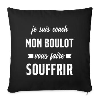 Je suis coach mon boulot vous faire souffrir - Housse de coussin décorative 45 x 45 cm - noir - Devant