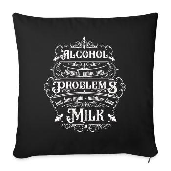 Alcohol doesn't solve any problems but ... - Sofakissenbezug 45 x 45 cm - Schwarz - Vorne
