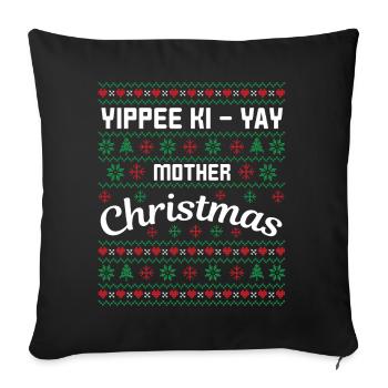 Yippee hi yay Christmas Mother - Sofakissenbezug 45 x 45 cm - Schwarz - Vorne