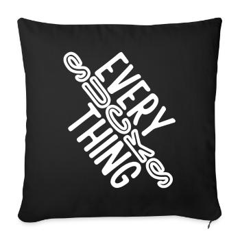 Everything sucks - or does it??? - Sofa pillowcase 17,3'' x 17,3'' (45 x 45 cm) - black - Front