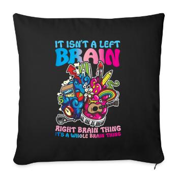 It Isn't A Left Brain Right Brain Thing Its A - Sofakissenbezug 45 x 45 cm - Schwarz - Vorne