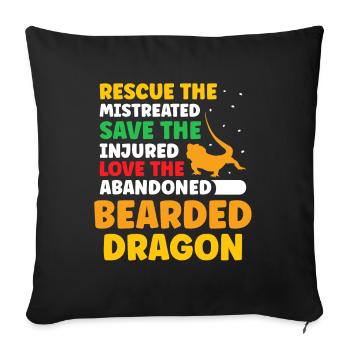 save the injured love the abandoned Bearded Dragon - Sofakissenbezug 45 x 45 cm - Schwarz - Vorne
