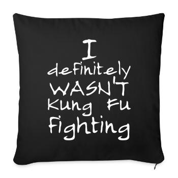 I definitely WASN'T Kung Fu Fighting - Sofa pillowcase 17,3'' x 17,3'' (45 x 45 cm) - black - Front