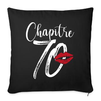 Chapitre 70 Ans Anniversaire Humour Cadeau - Housse de coussin décorative 45 x 45 cm - noir - Devant