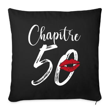 Chapitre 50 Ans Anniversaire Humour Cadeau - Housse de coussin décorative 45 x 45 cm - noir - Devant