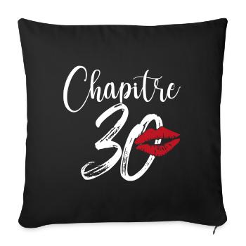 Chapitre 30 Ans Anniversaire Humour Cadeau - Housse de coussin décorative 45 x 45 cm - noir - Devant