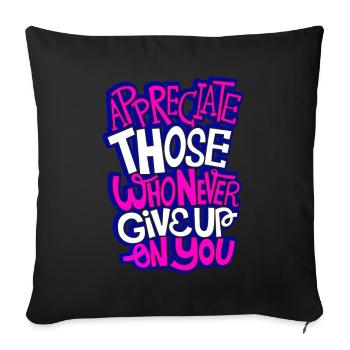 Appréciez ceux qui ne vous abandonnent jamais - Housse de coussin décorative 45 x 45 cm - noir - Devant