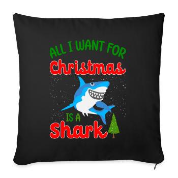 All i want for christmas is a shark - Sofa pillowcase 17,3'' x 17,3'' (45 x 45 cm) - black - Front