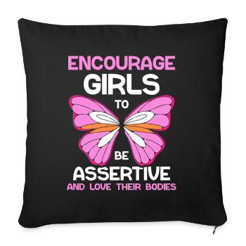 Encourage girls to be assertive and love their bod - Sofakissenbezug 45 x 45 cm - Schwarz - Vorne