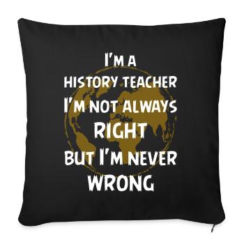 I'm a history teacher - Sofakissenbezug 45 x 45 cm - Schwarz - Vorne