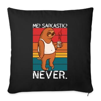 Me Sarcastic Never Sloth Saying - Sofa pillowcase 17,3'' x 17,3'' (45 x 45 cm) - black - Front