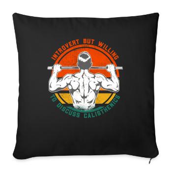 Introvert But Willing To Discuss Calisthenics - Sofa pillowcase 17,3'' x 17,3'' (45 x 45 cm) - black - Front