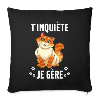 T'inquiète Je Gère Cadeau Humour - Housse de coussin décorative 45 x 45 cm - noir - Devant
