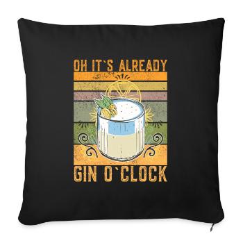 Oh Its Already Gin O'clock Funny Gin Saying - Sofa pillowcase 17,3'' x 17,3'' (45 x 45 cm) - black - Front