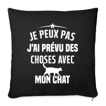 Je peux pas j'ai prévu des choses avec mon chat - Housse de coussin décorative 45 x 45 cm - noir - Devant