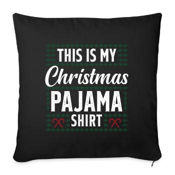 This is my christmas pajama shirt - Sofa pillowcase 17,3'' x 17,3'' (45 x 45 cm) - black - Front