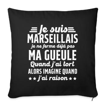 Marseillais je ferme pas ma gueule cadeau humour - Housse de coussin décorative 45 x 45 cm - noir - Devant