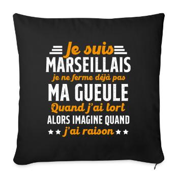 Marseillais je ferme pas ma gueule cadeau humour - Housse de coussin décorative 45 x 45 cm - noir - Devant