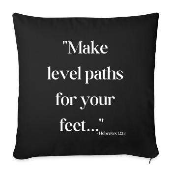 Make level paths for your feet - Bible quote - Sofa pillowcase 17,3'' x 17,3'' (45 x 45 cm) - black - Front