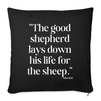 The good shepherd lays down his life for the sheep - Sofa pillowcase 17,3'' x 17,3'' (45 x 45 cm) - black - Front