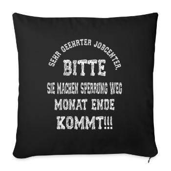 Bitte Job Center... Lustiger Spruch Outfit - Sofakissenbezug 45 x 45 cm - Schwarz - Vorne
