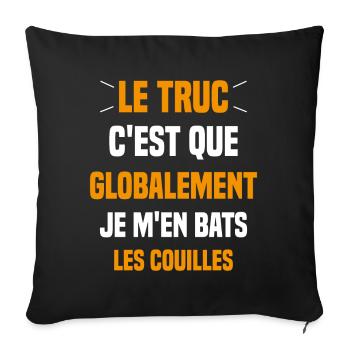 Le Truc C'est Que Je M'en Bats Les Couilles - Housse de coussin décorative 45 x 45 cm - noir - Devant