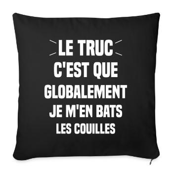 Le Truc C'est Que Je M'en Bats Les Couilles - Housse de coussin décorative 45 x 45 cm - noir - Devant