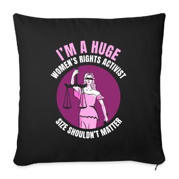 I’m a huge women’s rights activist - Sofakissenbezug 45 x 45 cm - Schwarz - Vorne