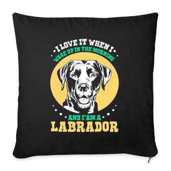 i wake up in the morning and I'am a Labrador - Sofakissenbezug 45 x 45 cm - Schwarz - Vorne
