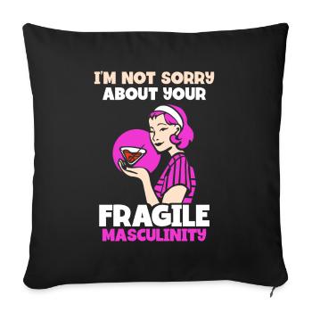 I'm not sorry about your fragile masculinity - Sofakissenbezug 45 x 45 cm - Schwarz - Vorne