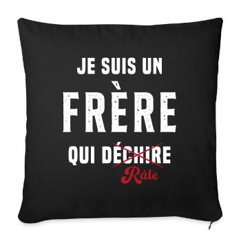 Frère râleur cadeau drôle humour rigolo - Housse de coussin décorative 45 x 45 cm - noir - Devant