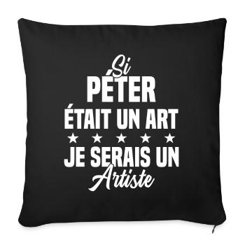 Humour Si péter était un art je serais un artiste - Housse de coussin décorative 45 x 45 cm - noir - Devant