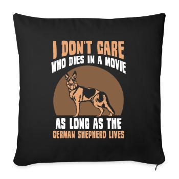 in a movie as long as the German Shepherd lives - Sofakissenbezug 45 x 45 cm - Schwarz - Vorne