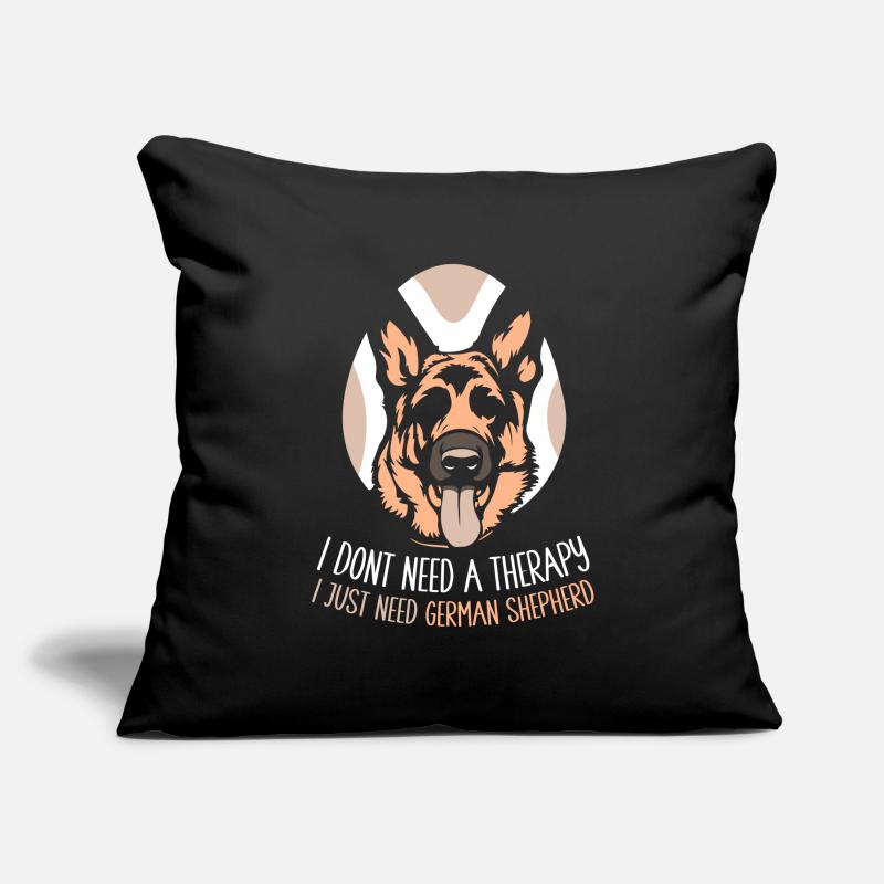 I dont need a therapy i just need German Shepherd Sofakissenbezug 45 x 45 cm